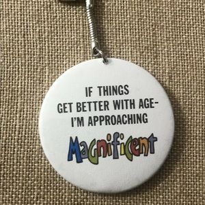 I’M APPROACHING MAGNIFICENT Vintage Age Humor Round Metal Button Key Chain
